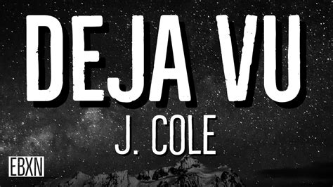 Deja Vu J Cole Lyrics Youtube