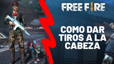 Como dar tiros en la cabeza en FREE FIRE y terminar fácilmente con sus