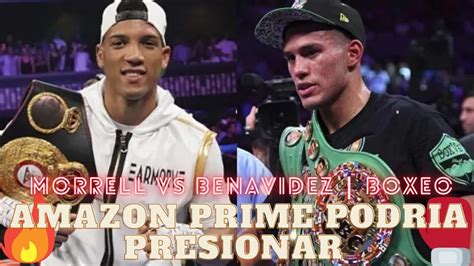 BENAVIDEZ VS MORELL No Hay Excusa Para No Hacerla YouTube