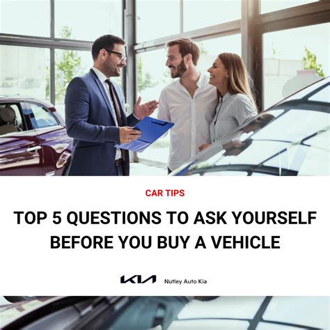 Top 5 Questions To Ask Yourself Before You Buy A Vehicle Car Tips