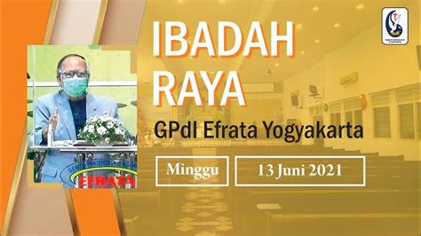 IBADAH RAYA GPdI EFRATA Pdt Yos Hartono Minggu 13 Juni 2021 YouTube