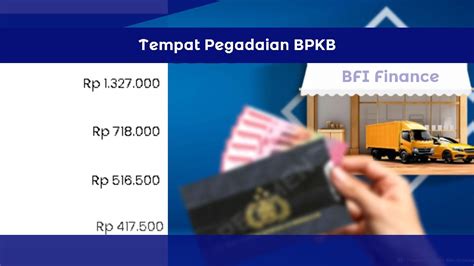 Tempat Pegadaian BPKB Dimana Gadai BPKB Mobil Di BFI Finance Cek