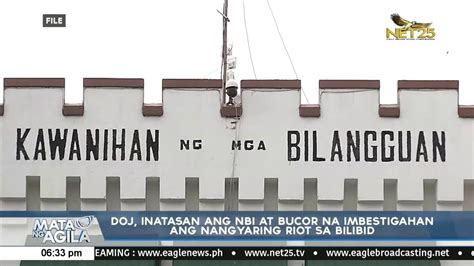 Doj Inatasan Ang Nbi At Bucor Na Imbestigahan Ang Nangyaring Riot Sa