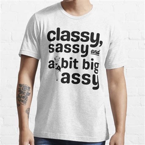 Classy Sassy And A Bit Big Assy Big Ass Mom T Shirt For Sale By