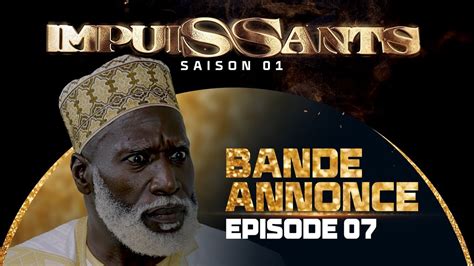 IMPUISSANTS Saison 1 Episode 7 Bande Annonce YouTube