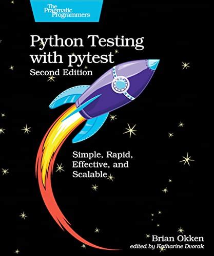 Python Testing With Pytest Simple Rapid Effective And Scalable Nd