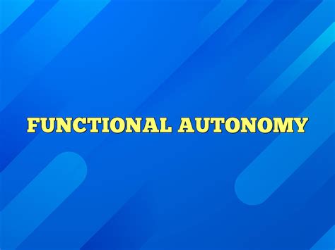 Functional Autonomy Definition And Meaning