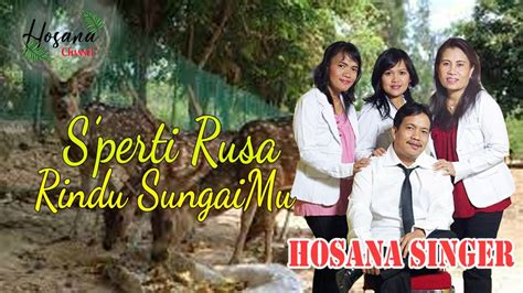 Hosana Singer Seperti Rusa Rindu SungaiMu YouTube