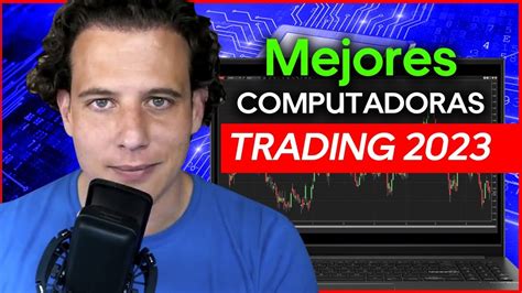 💻mejores Computadoras Para Hacer Trading 2023📈 Youtube