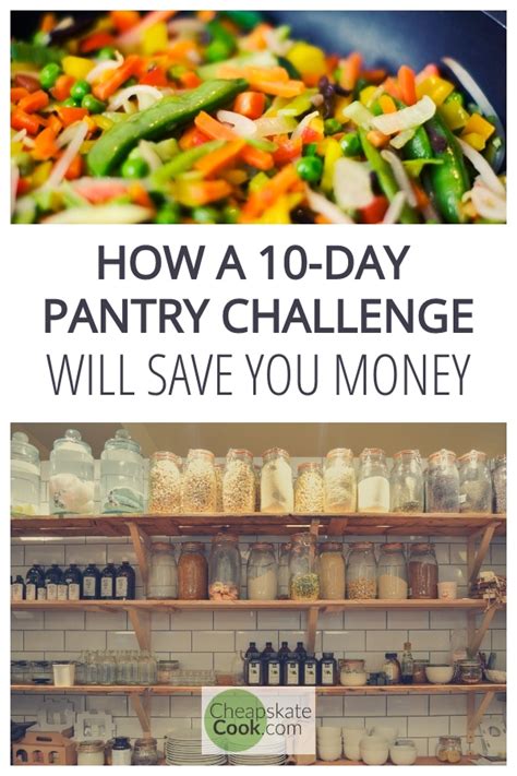 How A 10 Day Pantry Challenge Will Save You Money Cheapskate Cook