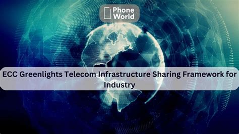 Telecom Infrastructure Sharing Framework Gains Approval From ECC