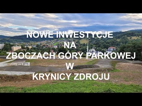 Na Zboczach G Ry Parkowej W Krynicy Zdroju Powstaj Nowe Inwestycje