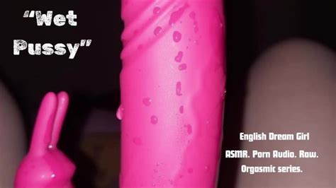 Wet Pussy Erotic Audio Porn Dildo Raw Female Moaning Orgasm Pornhub