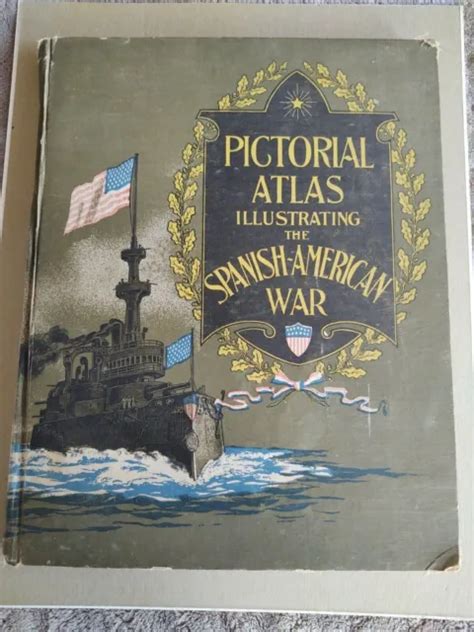 Pictorial Atlas Illustrating The Spanish American War Cr Author