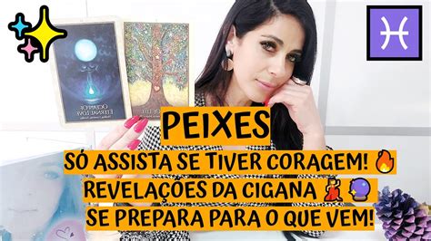 Peixes ♓️ SÓ Assista Se Tiver Coragem 🔥 RevelaÇÕes Da Cigana 💃🔮 Se