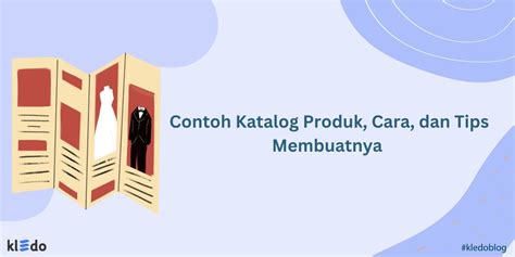 Contoh Katalog Produk Cara Dan Tips Membuatnya Kledo Blog