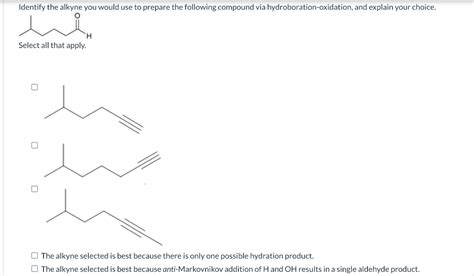 Solved Identify The Alkyne You Would Use To Prepare The Chegg