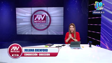 Atv Noticias Al Estilo Juliana Programa Del 21 De Julio De 2023 Atv