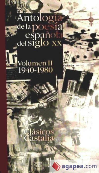 ANTOLOGIA DE LA POESIA ESPAÑOLA DEL SIGLO XX VOLUMEN II 1940 1980