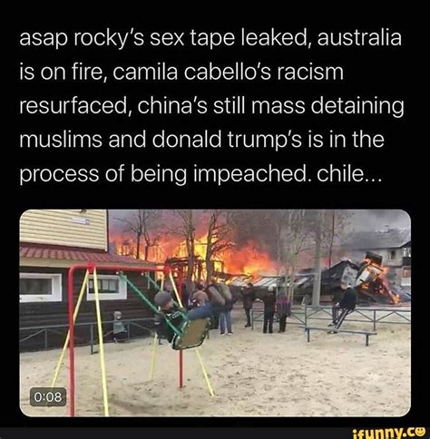 Asap Rocky S Sex Tape Leaked Australia Is On Fire Camila Cabello S Racism Resurfaced China S