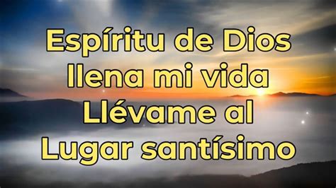 Esp Ritu De Dios Llena Mi Vida Ll Vame Al Lugar Sant Simo Acordes