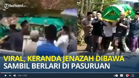 Viral Keranda Jenazah Dibawa Sambil Berlari Di Pasuruan YouTube