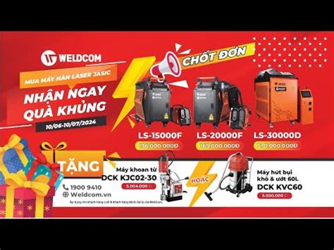 KHUYẾN MẠI MUA MÁY HÀN LASER JASIC NHẬN QUÀ THỎA THÍCH YouTube