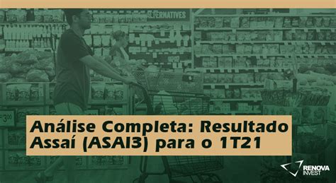 An Lise Completa Resultado Assa Asai Do T Renova Invest