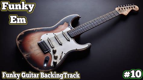 FREE Funky Guitar Backing Track In Em 105 BPM YouTube