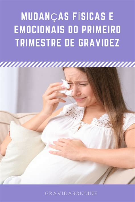 Mudanças Físicas E Emocionais Do Primeiro Trimestre De Gravidez