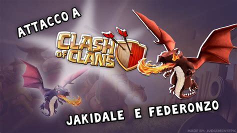 Clash Of Clans Attacco A Jakidale E Fede Ronzo Con 199 Draghi YouTube