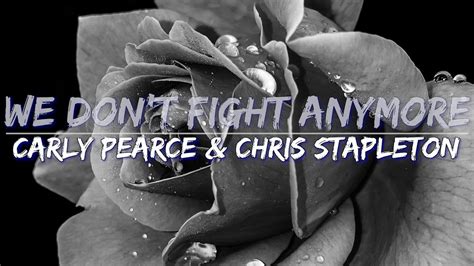 Carly Pearce Chris Stapleton We Don T Fight Anymore Lyrics Full