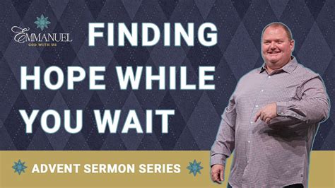 Finding Hope While You Wait Advent Sermon Series Pastor Steve