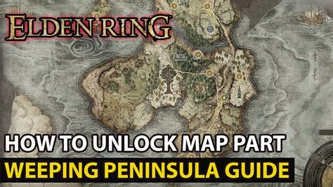 Elden Ring How To Unlock Map Weeping Peninsula Map Fragment Location Guide Youtube