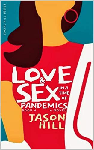 Love And Sex In A Time Of Pandemics English Edition Ebook Hill Jason Amazon Es Tienda Kindle