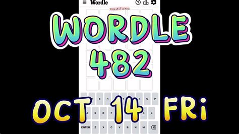 Wordle 482 October 14 Friday Starting Word Choke Youtube