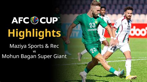 Maziya Sports Rec Mohun Bagan Super Giant Highlights FPT Play