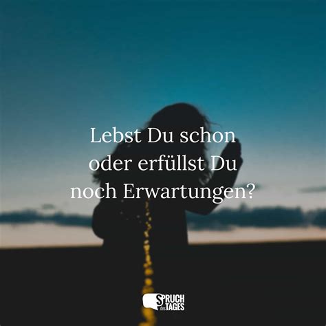 Spruch des Tages Sprüche Sprichwörter Spruchbilder Zitate und mehr