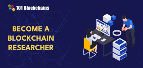 The Ultimate Guide To Blockchain Researcher 101 Blockchains