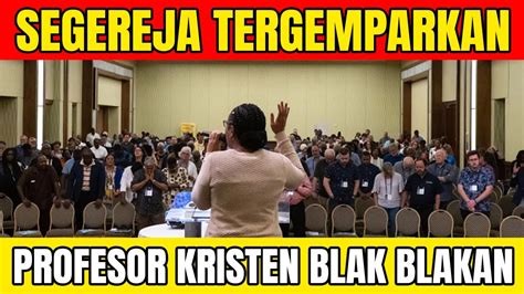 SEGEREJA TERGEMPARKAN PROFESOR KRISTEN BLAK BLAKAN MASUK ISLAM YouTube