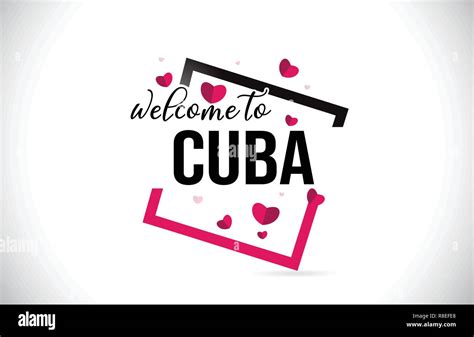 Cuba Welcome To Word Text With Handwritten Font And Red Hearts Square