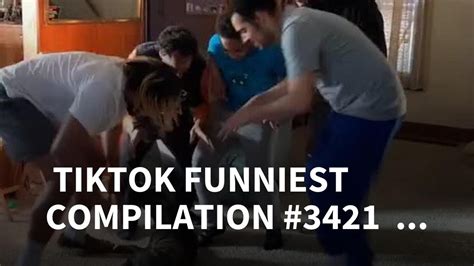 💃 Tiktok Funniest Compilation 3421 Tiktok Compilation 💃💃💃💃 Youtube