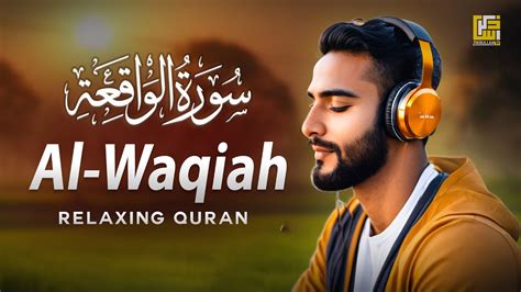 Surah Al Waqiah سورة الواقعة Heart touching best voice Zikrullah TV