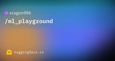 Eragon Ml Playground Hugging Face