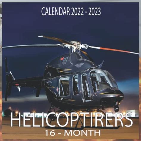 Helicopters Calendar 2022 2023 16 Month Helicopters Calendar 2022