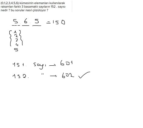 0 1 2 3 4 5 6 kümesinin elemanları kullanılarak rakamları farklı 3
