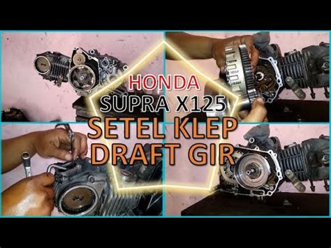 CARA Setel Celah Klep Dan PASANG Draft Gir Sistem Kopling Honda Supra