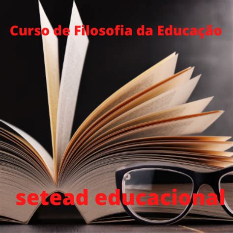 Curso de Filosofia da Educação PORTAL SETEAD EDUCACIONAL