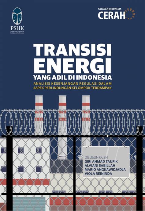 Transisi Energi Yang Adil Di Indonesia Analisis Kesenjangan Regulasi Dalam Aspek Perlindungan