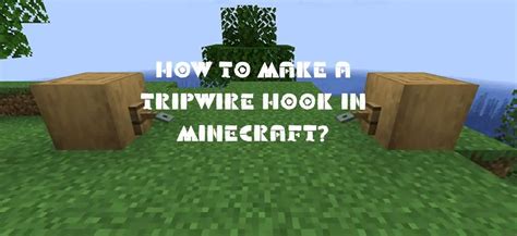 How To Make A Tripwire Hook In Minecraft Socimage